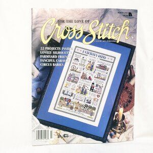 For the Love Cross Stitch Magazine March 1997 22 Projects Farmyard Circus Babies